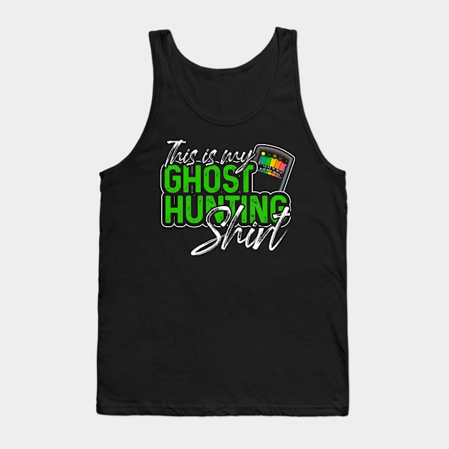 Ghost Hunting Tank Top by ShirtsShirtsndmoreShirts